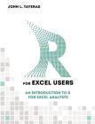R for Excel Users: An Introduction to R for Excel Analysts Cover Image