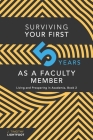 Surviving Your First Five Years As A Faculty Member: Living and Prospering in Academia, Book 2 By J. Timothy Lightfoot Cover Image