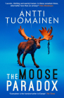 The Moose Paradox (The Rabbit Factor series #2) By Antti Tuomainen, David Hackston (Translated by) Cover Image