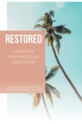 Restored: A Biblical Healing Journey from Your Eating Disorder to Freedom By Angelica Gonzalez Msed Lmhc, Christina Sendiña Garbati Lmhc Cover Image