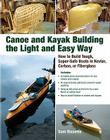 Canoe and Kayak Building the Light and Easy Way: How to Build Tough, Super-Safe Boats in Kevlar, Carbon, or Fiberglass By Sam Rizzetta Cover Image