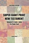 Super Giant Print New Testament, Volume II, Luke-John, 24-Point Text, KJV By Genesis Press Cover Image