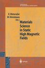Materials Science in Static High Magnetic Fields (Advances in Materials Research #4) Cover Image