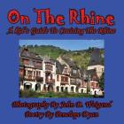 On The Rhine---A Kid's Guide To Cruising The Rhine By John D. Weigand (Photographer), Penelope Dyan Cover Image