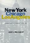 New York, Chicago, Los Angeles: America’s Global Cities By Janet L. Abu-Lughod Cover Image