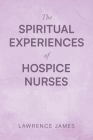 The Spiritual Experiences of Hospice Nurses Cover Image