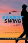 The Easiest Swing in Golf By Brian Sparks, Philip Sparks Cover Image