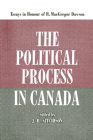 The Political Process in Canada: Essays in Honour of R. MacGregor Dawson (Heritage) By J. H. Aitchison (Editor) Cover Image