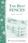 The Best Fences: Storey's Country Wisdom Bulletin A-92 (Storey Country Wisdom Bulletin) By James Fitzgerald Cover Image