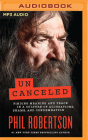 Uncanceled: Finding Meaning and Peace in a Culture of Accusations, Shame, and Condemnation By Phil Robertson, Phil Robertson (Read by), Milton Bagby (Read by) Cover Image