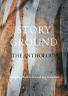 Story Ground: The anthology Cover Image