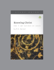 Knowing Christ: The I Am Sayings of Jesus, Teaching Series Study Guide By Ligonier Ministries Cover Image
