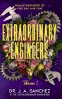 Extraordinary Engineers: Female Engineers of This Day and Time By J. A. Sanchez Cover Image