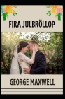 Fira Julbröllop By George Maxwell Cover Image