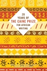 Twenty Years of the Caine Prize for African Writing By The Caine Prize Cover Image
