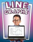 Line Graphs (Get Graphing! Building Data Literacy Skills) By Lizann Flatt Cover Image