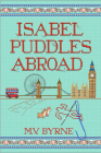 Isabel Puddles Abroad (A Mitten State Mystery #3) By M.V. Byrne Cover Image