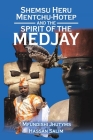 Shemsu Heru Mentchu-Hotep and the Spirit of the Medjay Book 2 By Mfundishi Jhutyms Ka N. Heru El-Salim Cover Image