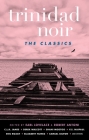 Trinidad Noir: The Classics (Akashic Noir) By Robert Antoni, C.I.R. James, Earl Lovelace Cover Image
