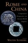 Rome and China: Comparative Perspectives on Ancient World Empires (Oxford Studies in Early Empires) Cover Image