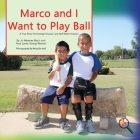 Marco and I Want To Play Ball: A True Story Promoting inclusion and self-Determination (Finding My Way) By Jo Meserve Mach, Vera Lynne Stroup-Rentier, Mary Birdsell Cover Image
