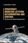 Spacecraft Modeling, Attitude Determination, and Control: Quaternion-Based Approach Cover Image