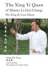 The Xing Yi Quan of Master Li Gui Chang: Wu Xing & Lian Huan Cover Image