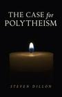 The Case for Polytheism Cover Image
