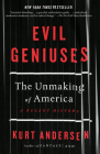 Evil Geniuses: The Unmaking of America: A Recent History Cover Image