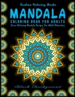 Mandala Coloring Book For Adults: An Adult Coloring Book Featuring Calming Mandalas designed to relax and calm By Taslima Coloring Books Cover Image