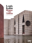 Louis Kahn: House of the Nation By Grischa Ruschendorf (Photographer), Richard Saul Wurman, Kazi Ashraf Cover Image