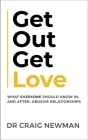 Get Out, Get Love: What everyone should know, in and after abusive relationships By Craig Newman Cover Image