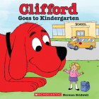 Clifford Goes to Kindergarten (Classic Storybook) By Norman Bridwell, Norman Bridwell (Illustrator) Cover Image