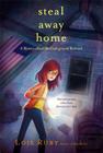 Steal Away Home By Lois Ruby Cover Image