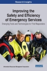 Improving the Safety and Efficiency of Emergency Services: Emerging Tools and Technologies for First Responders By Information Reso Management Association (Editor) Cover Image