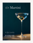 Martini: The Ultimate Guide to a Cocktail Icon By Alice Lascelles Cover Image