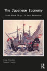 The Japanese Economy: From Black Ships to Dark Recession By Craig Freedman, Toomas Truuvert Cover Image