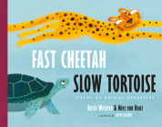 Fast Cheetah, Slow Tortoise: Poems of Animal Opposites Cover Image