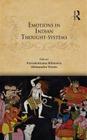 Emotions in Indian Thought-Systems By Purushottama Bilimoria (Editor), Aleksandra Wenta (Editor) Cover Image