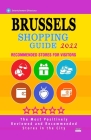 Brussels Shopping Guide 2022: Best Rated Stores in Brussels, Belgium - Stores Recommended for Visitors, (Shopping Guide 2022) Cover Image
