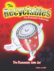 The Recyclables - The Runaway Jam Jar: The Runaway Collection Cover Image