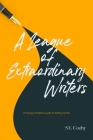 A League of Extraordinary Writers: A Young Christian's Guide to Creative Writing Cover Image