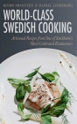 World-Class Swedish Cooking: Artisanal Recipes from One of Stockholm's Most Celebrated Restaurants By Björn Frantzén, Daniel Lindeberg, Mons Kallentoft (Foreword by) Cover Image