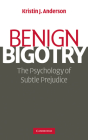 Benign Bigotry: The Psychology of Subtle Prejudice Cover Image
