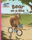 Reading Planet - Bear on a Bike - Pink B: Galaxy (Rising Stars Reading Planet) By Zoe Clarke Cover Image