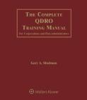The Complete Qdro Training Manual for Corporations and Plan Administrators By Gary A. Shulman Cover Image