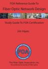 The FOA Reference Guide to Fiber Optic Network Design Cover Image