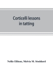 Corticelli lessons in tatting Cover Image