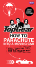 Top Gear: How to Parachute into a Moving Car: Vital Survival Tips for the Modern Man Cover Image