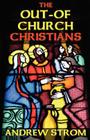 The OUT-OF-CHURCH CHRISTIANS By Andrew Strom Cover Image